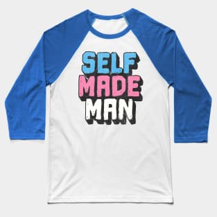 Self Made Trans Man / Trans Pride Retro Design Baseball T-Shirt